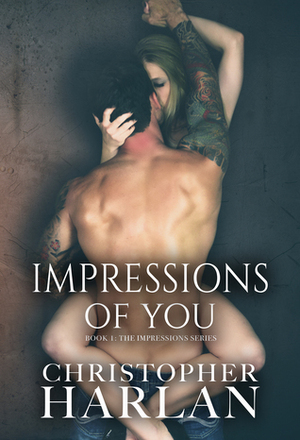Impressions of You by Christopher Harlan