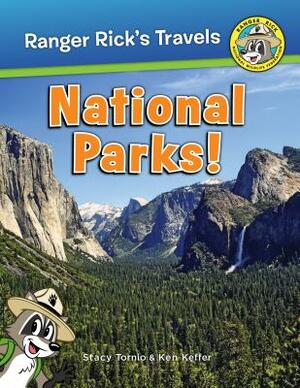 Ranger Rick's Travels: National Parks by Ken Keffer, Stacy Tornio