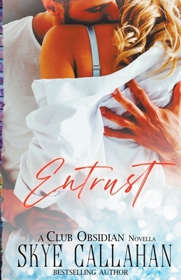 Entrust by Skye Callahan