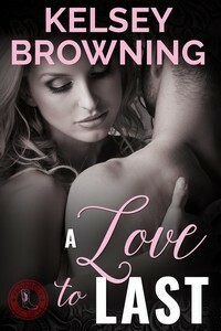 A Love to Last by Kelsey Browning