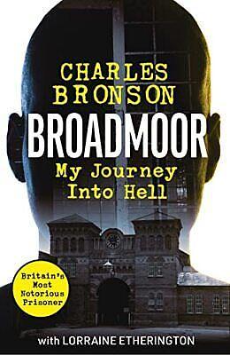 Broadmoor - My Journey Into Hell by Lorraine Etherington, Charlie Bronson