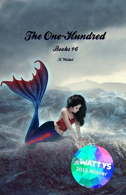 The One-Hundred Series - Books 1-6 by K. Weikel
