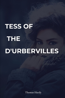 Tess of the D'Urbervilles Annotated Edition by Thomas Hardy