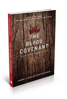 The Blood Covenant: The Story of God's Extraordinary Love for You by Rob Price, James L. Garlow