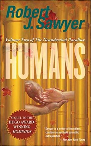 Humans by Robert J. Sawyer