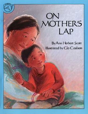 On Mother's Lap by Glo Coalson, Ann Herbert Scott