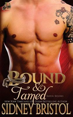 Bound & Tamed by Sidney Bristol