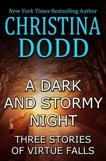 A Dark and Stormy Night: Stories of Virtue Falls by Christina Dodd