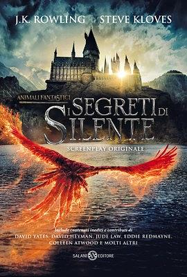 Animali fantastici. I segreti di Silente. Screenplay originale by Steve Kloves, J.K. Rowling