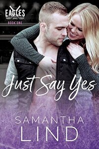 Just Say Yes by Samantha Lind