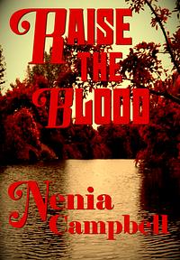 Raise the Blood by Nenia Campbell