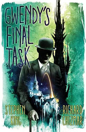 Gwendy's Final Task by Richard Chizmar, Stephen King