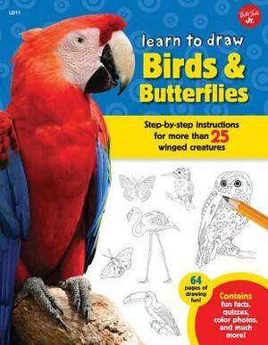 Learn to Draw Birds & Butterflies: Step-by-step instructions for more than 25 winged creatures by Robbin Cuddy