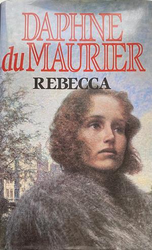 Rebecca by Daphne du Maurier