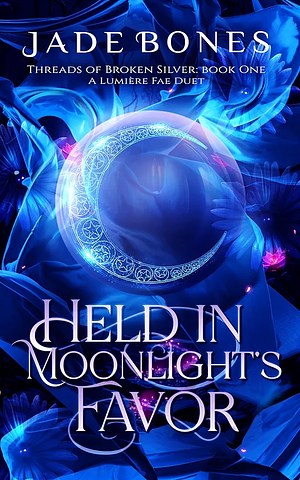 Held In Moonlight's Favor by Jade Bones