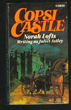 Copsi Castle by Norah Lofts, Juliet Astley