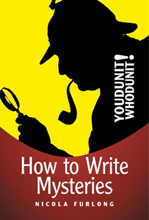 Youdunit Whodunit! How to Write Mysteries by Nicola Furlong