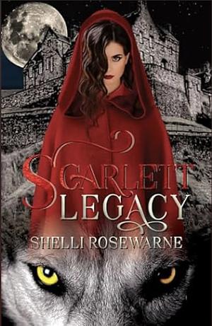 Scarlett Legacy by Shelli Rosewarne