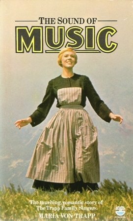 The Sound of Music: The Touching, Romantic Story of The Trapp Family Singers by Maria Augusta von Trapp
