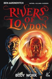 Rivers of London: Body Work #4 by Andrew Cartmel, Ben Aaronovitch