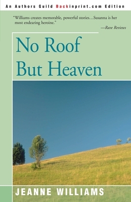 No Roof But Heaven by Jeanne Williams