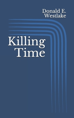 Killing Time by Donald E. Westlake