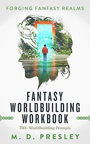 Fantasy Worldbuilding Workbook by M.D. Presley, M.D. Presley