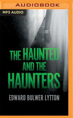 The Haunted and the Haunters by Edward Bulwer Lytton