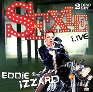 Sexie by Eddie Izzard