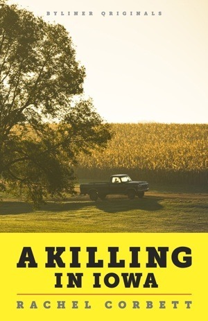 A Killing in Iowa: A Daughter's Story of Love and Murder by Rachel Corbett