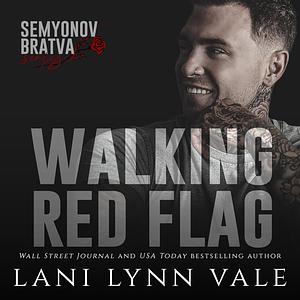 Walking Red Flag by Lani Lynn Vale