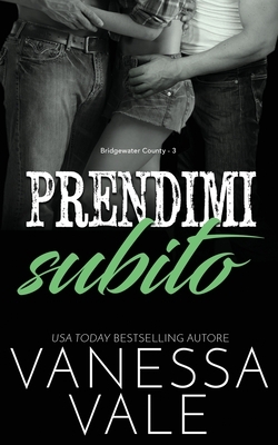 Prendimi subito by Vanessa Vale