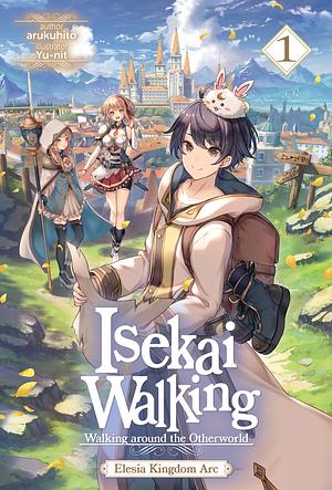 Isekai Walking: Volume 1 by arukuhito