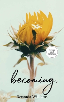 Becoming. by Renaada Williams
