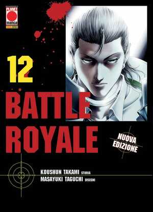 Battle Royale. Nuova ediz. (Vol. 12) by Masayuki Taguchi, Koushun Takami