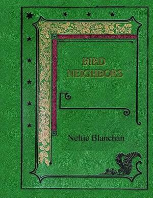 Bird Neighbors by Neltje Blanchan