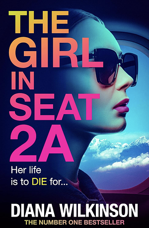 The Girl in Seat 2A by Diana Wilkinson