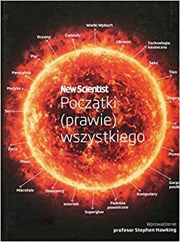 Początki (prawie) wszystkiego by Graham Lawton