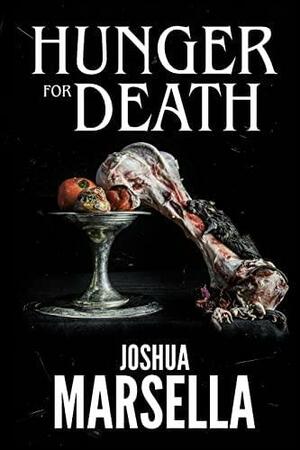 Hunger For Death by Joshua Marsella