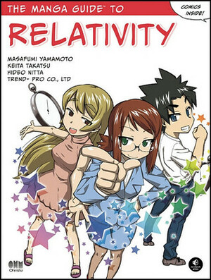 The Manga Guide to Relativity by Masafumi Yamamoto, Hideo Nitta, Keita Takatsu