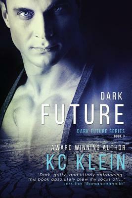 Dark Future: A Dystopian Romance Novel by K.C. Klein