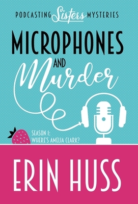 Microphones and Murder by Erin Huss