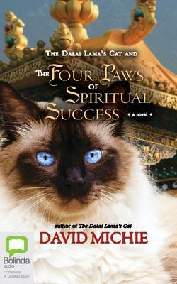 The Dalai Lama's Cat and the Four Paws of Spiritual Success by David Michie