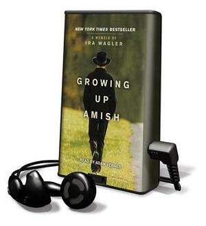 Growing Up Amish by Ira Wagler