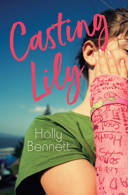 Casting Lily by Holly Bennett