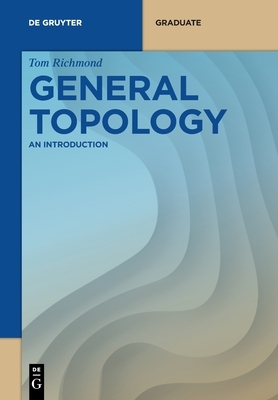 General Topology by Tom Richmond
