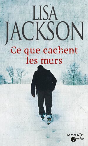 Ce que cachent les murs by Lisa Jackson