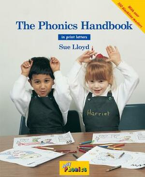 The Phonics Handbook in Print Letter: A Handbook for Teaching Reading, Writing and Spelling by Sue Lloyd