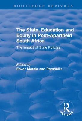 The State, Education and Equity in Post-Apartheid South Africa: The Impact of State Policies by Enver Motala