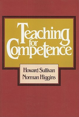 Teaching for Competence by Norman Higgins, Howard Sullivan